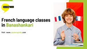 Read more about the article French language classes in Banashankari